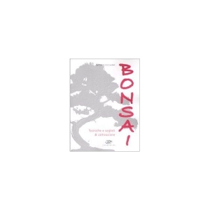 Bonsai - Tecniche e Segreti di Coltivazione - di Antonio Ricchiari - Edagricole-New Business Media Editore