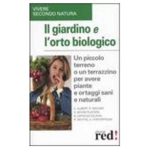 Il giardino e l orto biologico - Bacher, Bosse, Platiere, Mottin