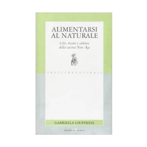 Alimentarsi al Naturale di Gabriella Giuffrida (Editoriale Olimpia)