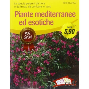 Piante Mediterranee ed Esotiche  di Peter Lange- Casa Red Editore