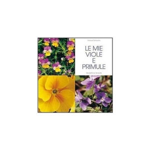 Le mie Viole e Primule - di Andrea Tantardini - De Vecchi Editore