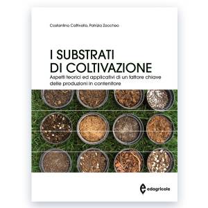 I Substrati di Coltivazione - Edagricole Editore