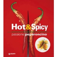 Hot & Spicy - Passione peperoncino - di Gioffrè Rosalba - Giunti Editore
