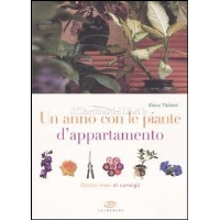 Un anno con le piante d'appartamento - Elena Tibiletti