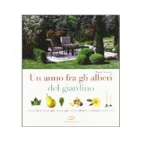 Un anno fra gli alberi del giardino - Elena Tibiletti