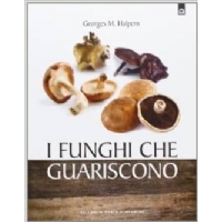 I Funghi che guariscono - Georges M Halpern - Edizioni il Punto di Incontro