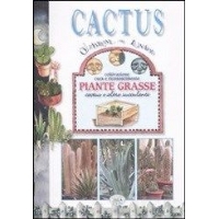 Cactus. Coltivazione, cura e riconoscimento piante grasse, cactus e altre succulente - Giorgio Fassiano - Edizioni Quaderno del Lunario