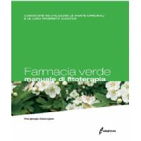 Farmacia Verde, Manuale di Fitoterapia di Piergiorgio Chiereghin, ED Edagricole