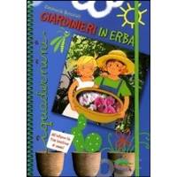 Giardinieri in Erba - di Emanuela Bussolati - Editoriale Scienza
