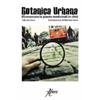 Botanica Urbana. Guida al riconoscimento delle piante medicinali in città
