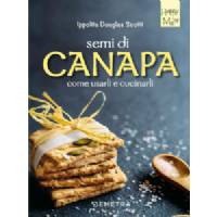 Semi di canapa. Come usarli e cucinarli - Ed Demetra