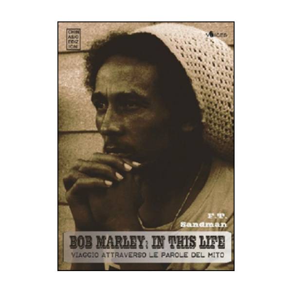Bob Marley in this life - Viaggio attraverso le parole del mito