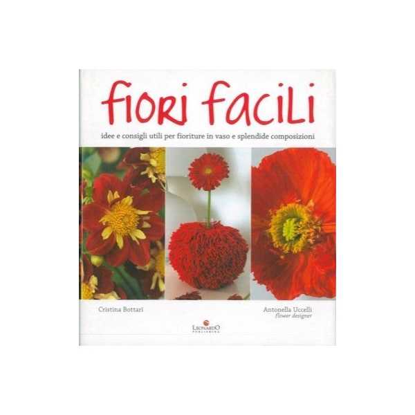 Fiori Facili - Manuale scritto da Cristina Bottari&Antonella Uccelli