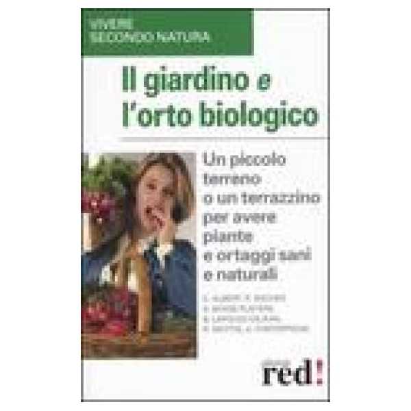 Il giardino e l'orto biologico - Red Edizioni
