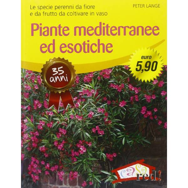 Piante Mediterranee ed Esotiche  di Peter Lange- Casa Red Editore